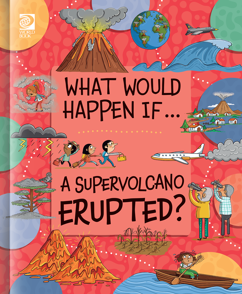 Book cover of 'What Would Happen If... A Supervolcano Erupted?' with illustrations and text on a red background.