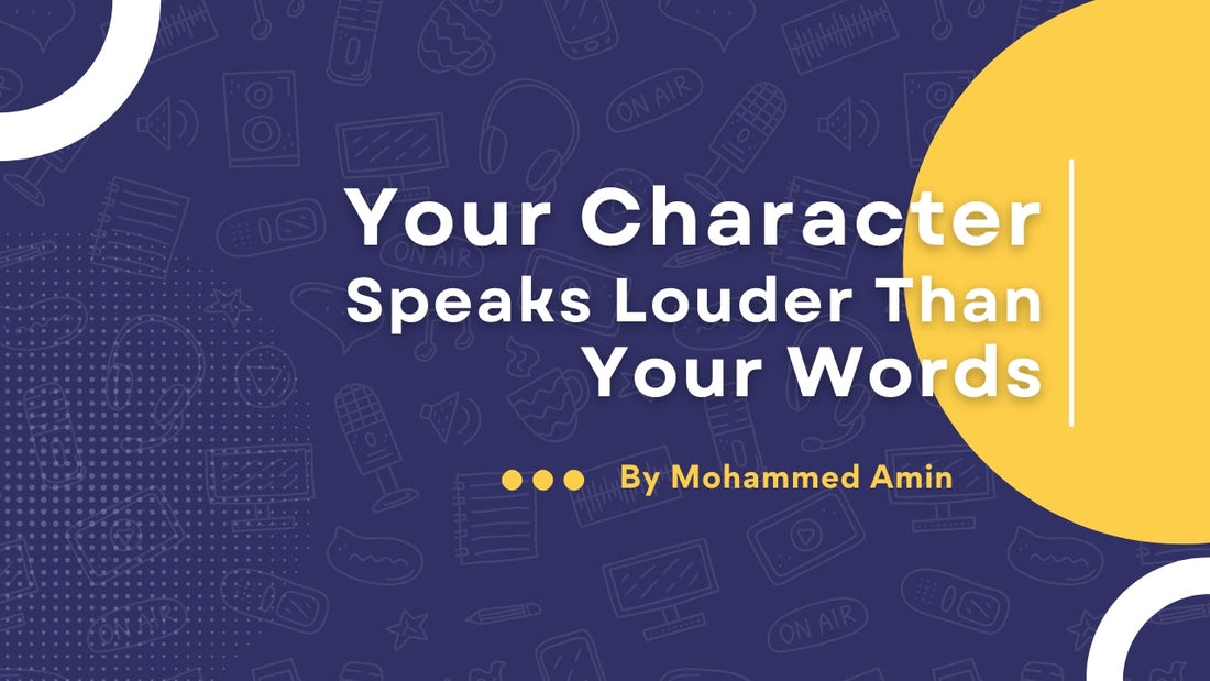 Your Character Speaks Louder Than Your Words