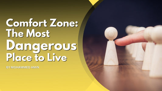 Comfort Zone: The Most Dangerous Place to Live