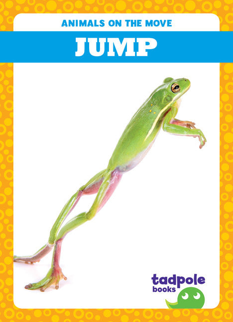 Book cover of 'Jump' from 'Animals on the Move' series with a green frog illustration on a yellow background.