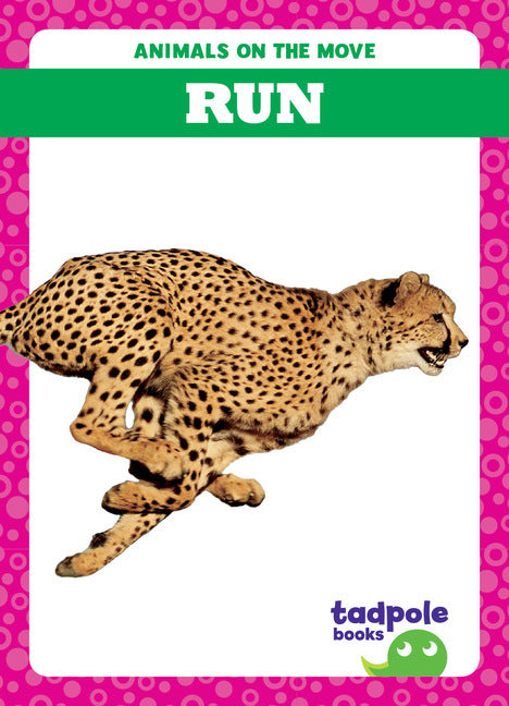Book cover of 'Animals on the Move: Run' featuring a cheetah and pink polka dot border.