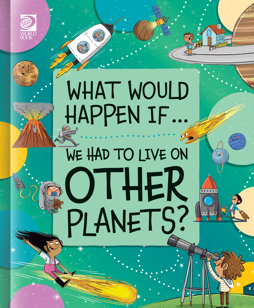 Book cover of 'What Would Happen If... We Had to Live on Other Planets?' with space-themed illustrations.